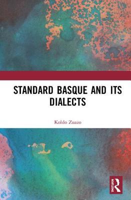 Standard Basque And Its Dialects Koldo Zuazo