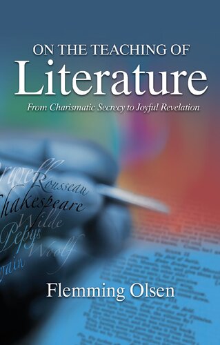 On The Teaching Of Literature From Charismatic Secrecy To Joyful Revelation Flemming Olsen