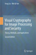 Visual Cryptography For Image Processing And Security Theory Methods And Applications Feng Liu Wei Qi Yan