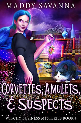 Corvettes Amulets Suspects Witchy Business Mysteries 4 1st Edition Maddy Savanna