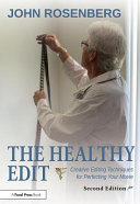The Healthy Edit Creative Editing Techniques For Perfecting Your Movie 2nd Edition 2nd Edition John Rosenberg