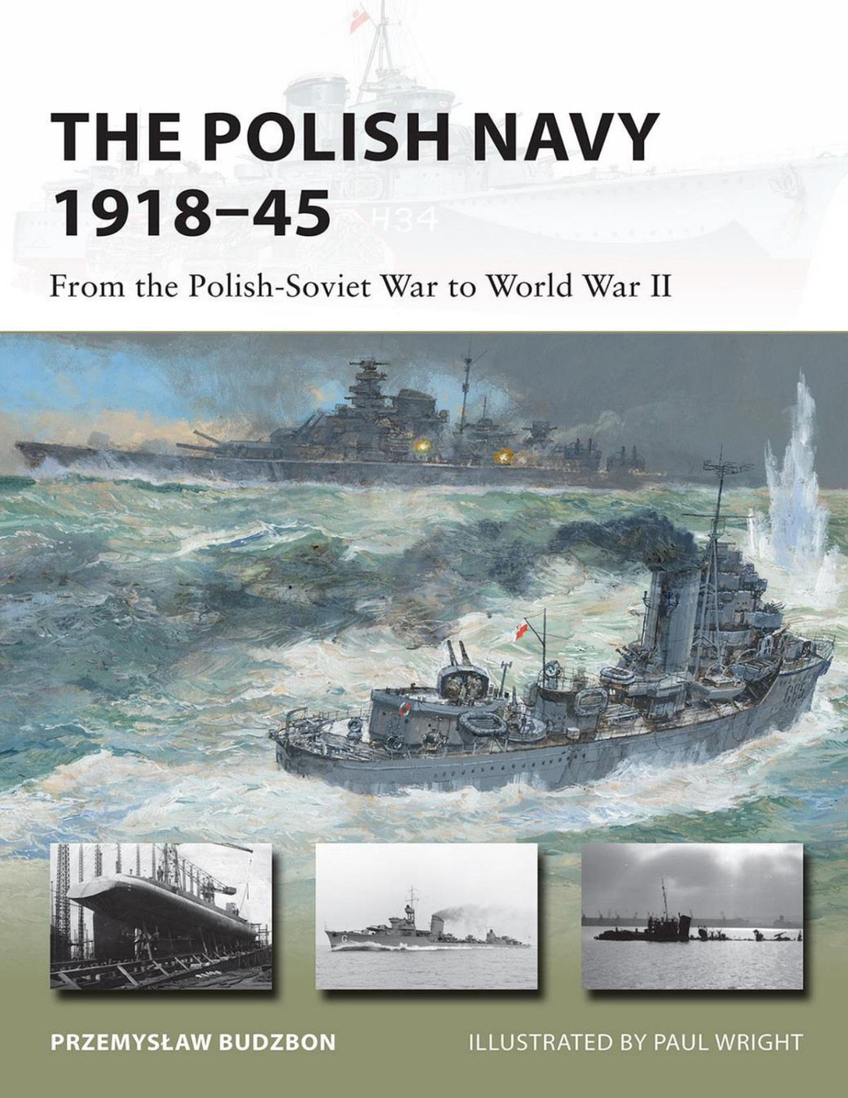 The Polish Navy 191845 From The Polishsoviet War To World War Ii 1st Edition Przemysaw Budzbon