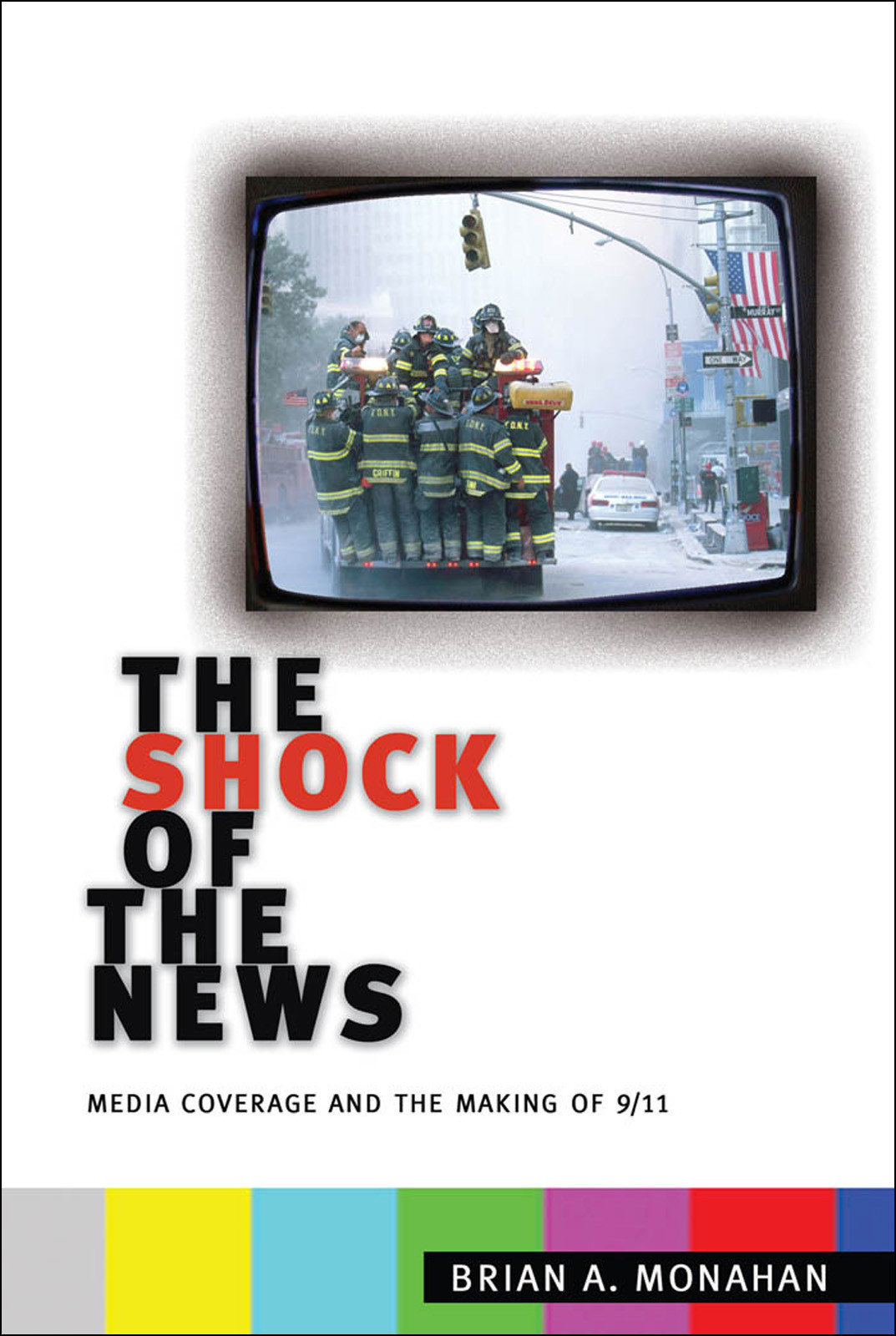 The Shock Of The News Monahan Brian A