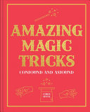 Hey Presto Amazing Magic Tricks To Confound And Astound 1st Chris Stone