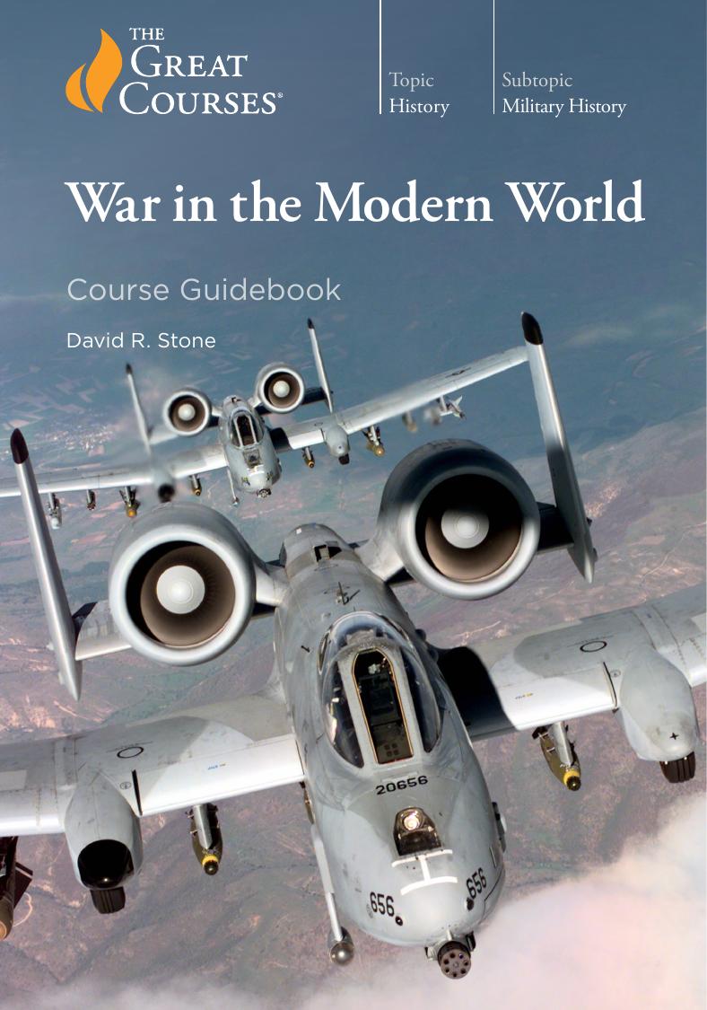 War In The Modern World Course Guidebook The Great Courses Wondrium 1st Edition David R Stone