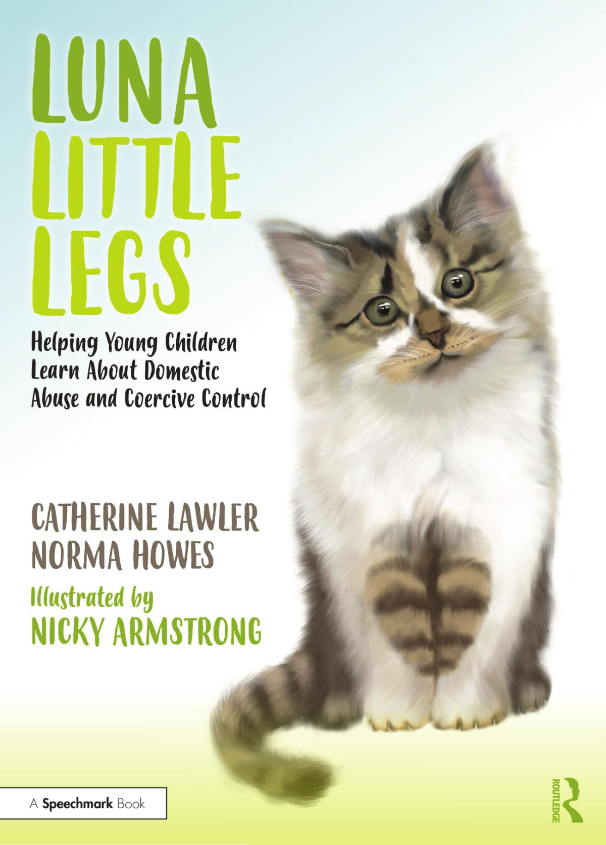 Luna Little Legs Helping Young Children To Understand Domestic Abuse And Coercive Control Catherine Lawler