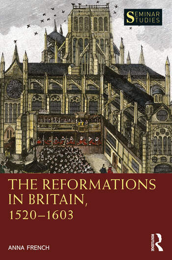 The Reformations In Britain 15201603 Anna French