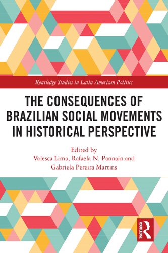 The Consequences Of Brazilian Social Movements In Historical Perspective Valesca Lima