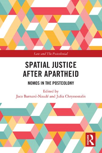 Spatial Justice After Apartheid Nomos In The Postcolony Jaco Barnardnaud Editor