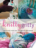 Knitty Gritty Aneeta Patel