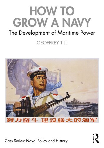 How To Grow A Navy The Development Of Maritime Power Till Geoffrey