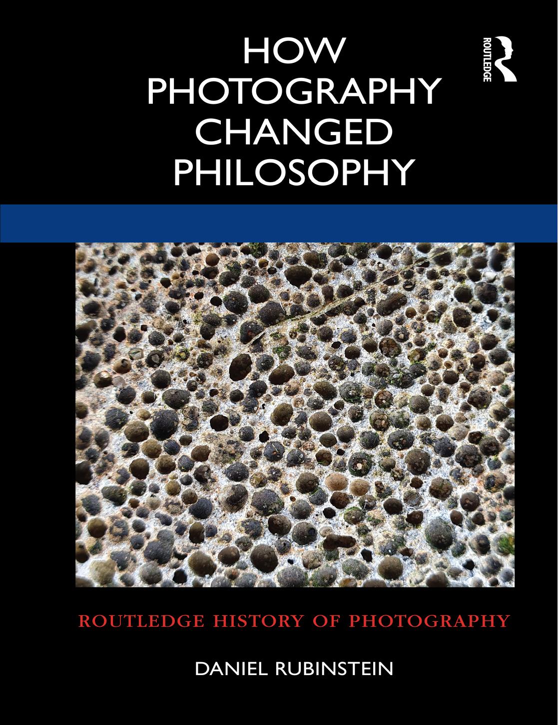 How Photography Changed Philosophy Daniel Rubinstein