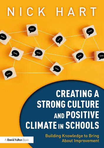 Creating A Strong Culture And Positive Climate In Schools Building Knowledge To Bring About Improvement Nick Hart