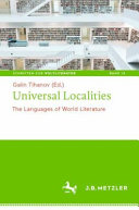 Universal Localities The Languages Of World Literature Galin Tihanov