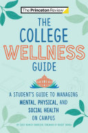The College Wellness Guide A Students Guide To Managing Mental Physical And Social Health On Campus Casey Rowley Barneson