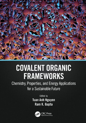 Covalent Organic Frameworks Chemistry Properties And Energy Applications For A Sustainable Future Tuan Anh Nguyen