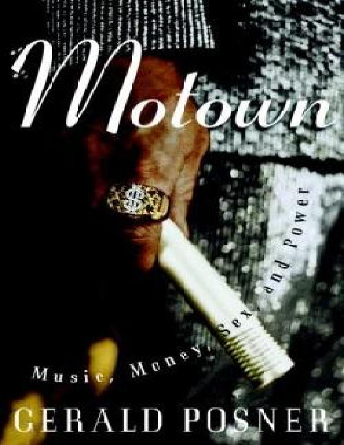 Motown Music Money Sex And Power Gerald Posner