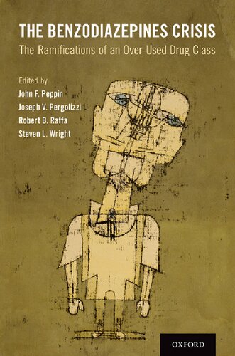 The Benzodiazepines Crisis The Ramifications Of An Overused Drug Class 1st Edition John F Peppin