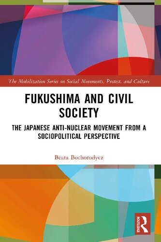 Fukushima And Civil Society The Japanese Antinuclear Movement From A Sociopolitical Perspective 1st Edition Beata Bochorodycz