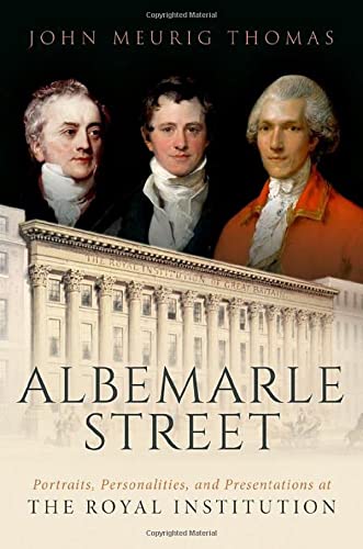Albemarle Street Portraits Personalities And Presentations At The Royal Institution 1st Edition John Meurig Thomas