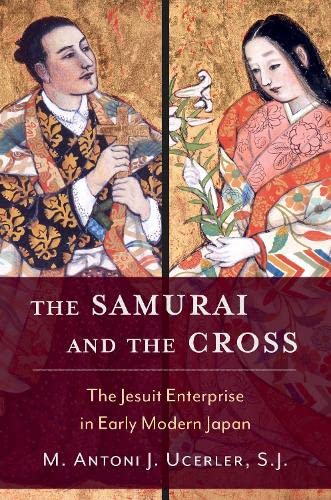 The Samurai And The Cross The Jesuit Enterprise In Early Modern Japan M Antoni