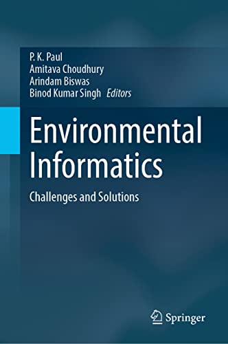 Environmental Informatics Challenges And Solutions 1st Ed 2022 P K Paul Editor