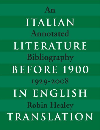 Italian Literature Before 1900 In English Translation An Annotated Bibliography 19292008 Robin Healey