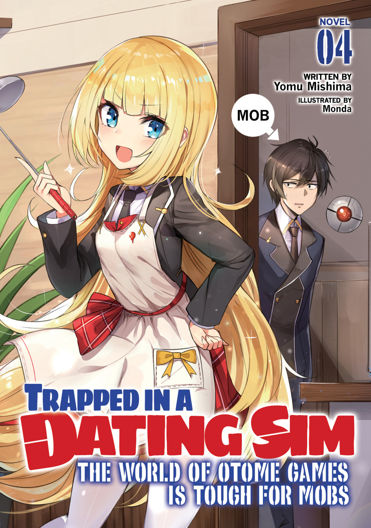 Trapped In A Dating Sim The World Of Otome Games Is Tough For Mobs Light Novel Vol 4 Yomu Mishima Monda