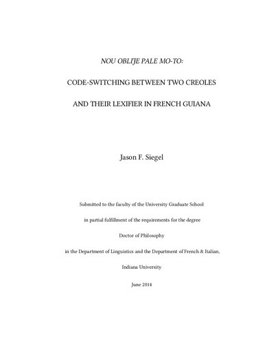 Nou Oblije Pale Moto Codeswitching Between Two Creoles And Their Lexifier In French Guiana Jason F Siegel