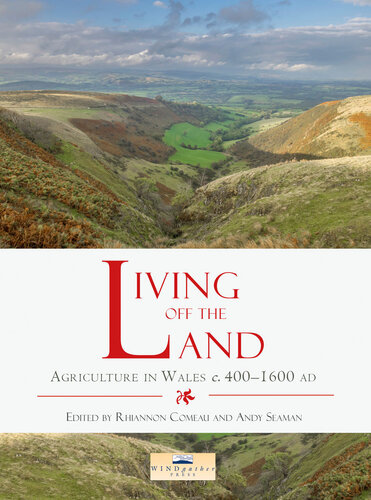 Living Off The Land Agriculture In Wales C 4001600 Ad Rhiannon Comeau