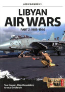 Libyan Air Wars Part 2 19851986 Tom Cooper Albert Grandolini