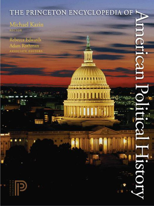 The Princeton Encyclopedia Of American Political History Kazin