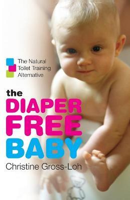 The Diaperfree Baby Christine Grossloh