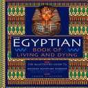 The Egyptian Book Of Living And Dying Joann Fletcher