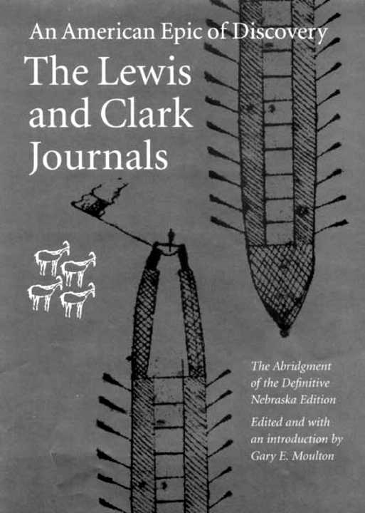 The Lewis And Clark Journals Abridged Edition An American Epic Of Discovery Meriwether Lewis