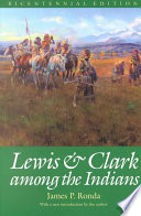 Lewis And Clark Among The Indians Bicentennial Edition James P Ronda
