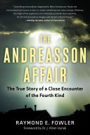The Andreasson Affair The True Story Of A Close Encounter Of The Fourth Kind Raymond E Fowler