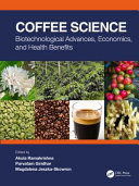Coffee Science Biotechnological Advances Economics And Health Benefits Akula Ramakrishna