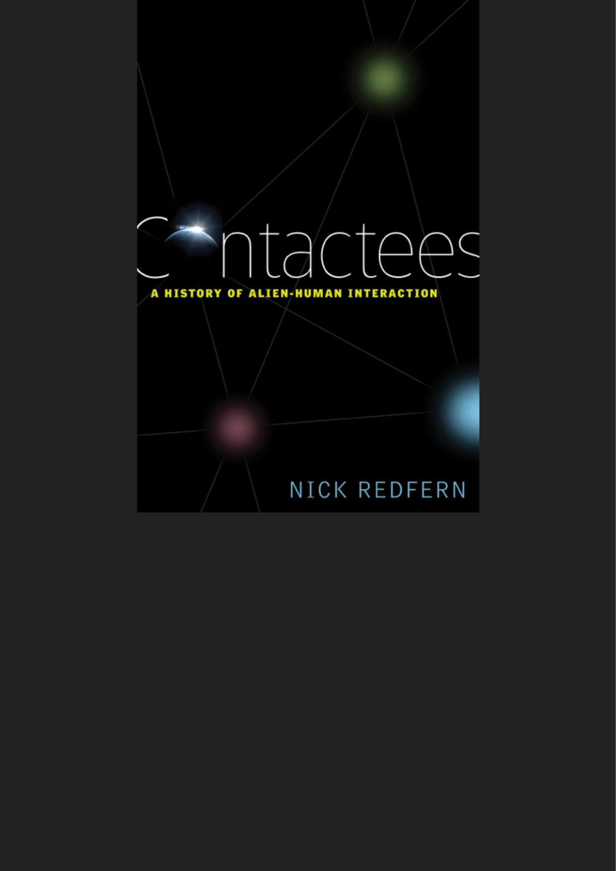 Contactees A History Of Alienhuman Interaction Nick Redfern