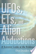 Ufos Ets And Alien Abductions A Scientist Looks At The Evidence Don Donderi