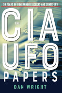 The Cia Ufo Papers 50 Years Of Government Secrets And Coverups Dan Wright