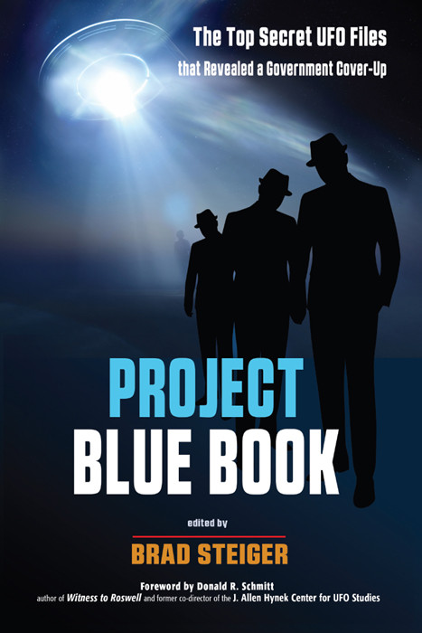 Project Blue Book The Top Secret Ufo Files That Revealed A Government Coverup Brad Steiger