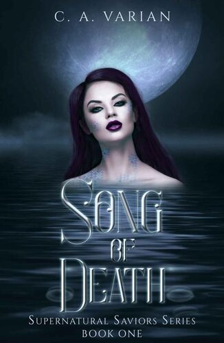 Song Of Death Supernatural Saviors Book 01 Ca Varian