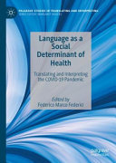 Language As A Social Determinant Of Health Translating And Interpreting The Covid19 Pandemic Federico Marco Federici