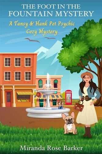 The Foot In The Fountain Tansy Hank Pet Mystery 2 Miranda Rose Barker