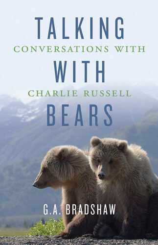 Talking With Bears Conversations With Charlie Russell Gay A Bradshaw