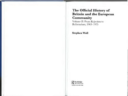 The Official History Of Britain And The European Conununity Volume Ii From Rejection To Referendum 19631975 Stephen Wall