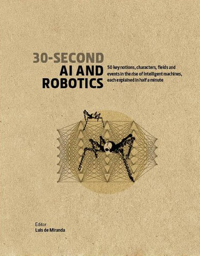 30second Ai Robotics 50 Key Notions Fields And Events In The Rise Of Intelligent Machines Each Explained In Half A Minute Luis De Miranda
