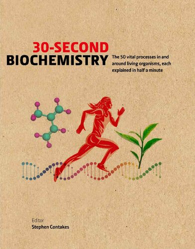 30second Biochemistry The 50 Vital Processes In And Around Living Organisms Each Explained In Half A Minute Stephen Contakes