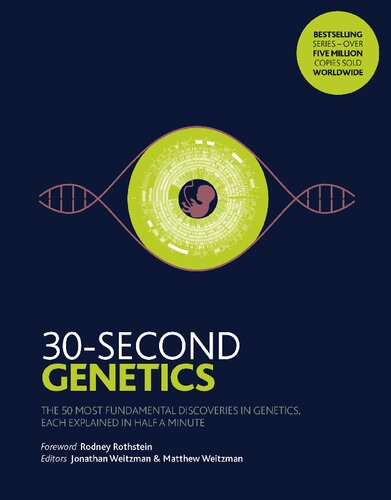 30second Genetics The 50 Most Revolutionary Discoveries In Genetics Each Explained In Half A Minute Jonathan Weitzman